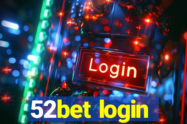 52bet login